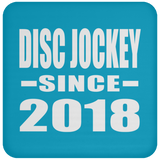 Disc Jockey Since 2018 - Drink Coaster