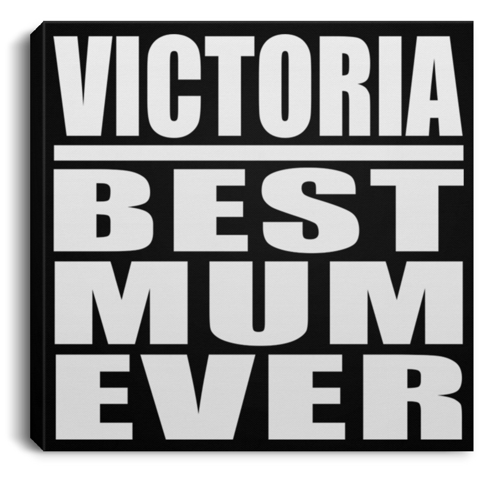 Victoria Best Mum Ever - Canvas Square