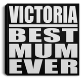 Victoria Best Mum Ever - Canvas Square
