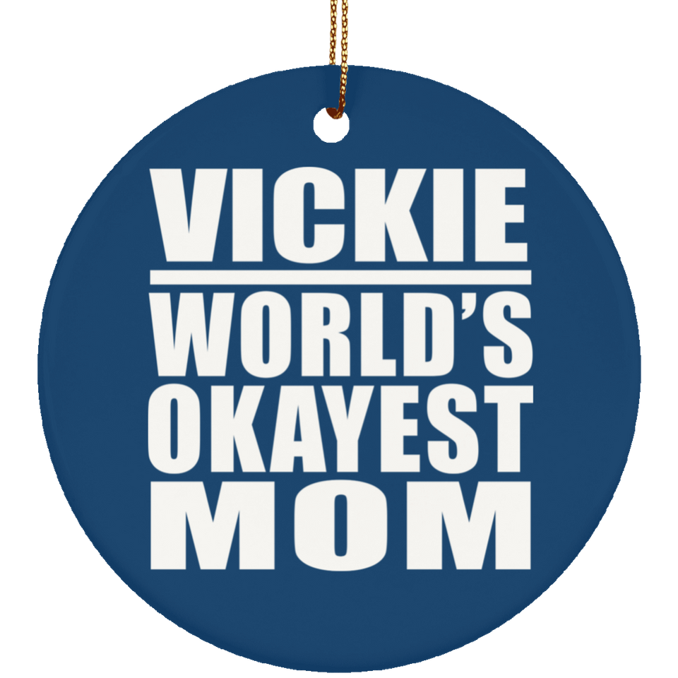 Vickie World's Okayest Mom - Circle Ornament