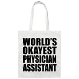 World's Okayest Physician Assistant - Tote Bag White