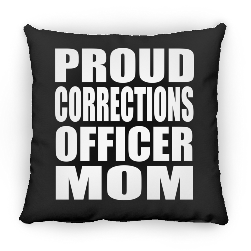 Proud Corrections Officer Mom - Throw Pillow Black
