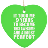 9th Birthday Took 9 Years To Become Awesome & Perfect - Heart Ornament