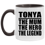 Tonya The Mum The Hero The Legend - 11oz Accent Mug Black