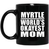 Myrtle World's Okayest Mom - 11 Oz Coffee Mug Black