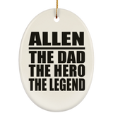 Allen The Dad The Hero The Legend - Oval Ornament