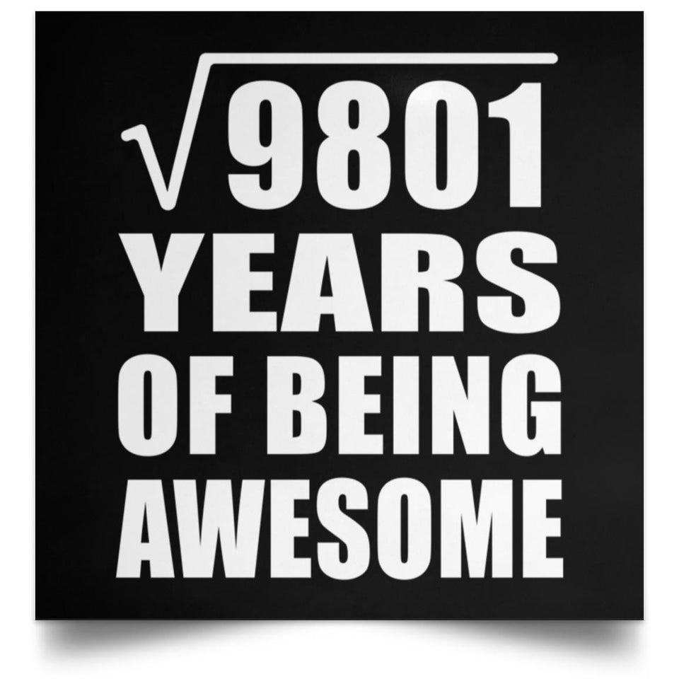 99th Birthday Square Root of 9801 Years of Being Awesome - Poster Square