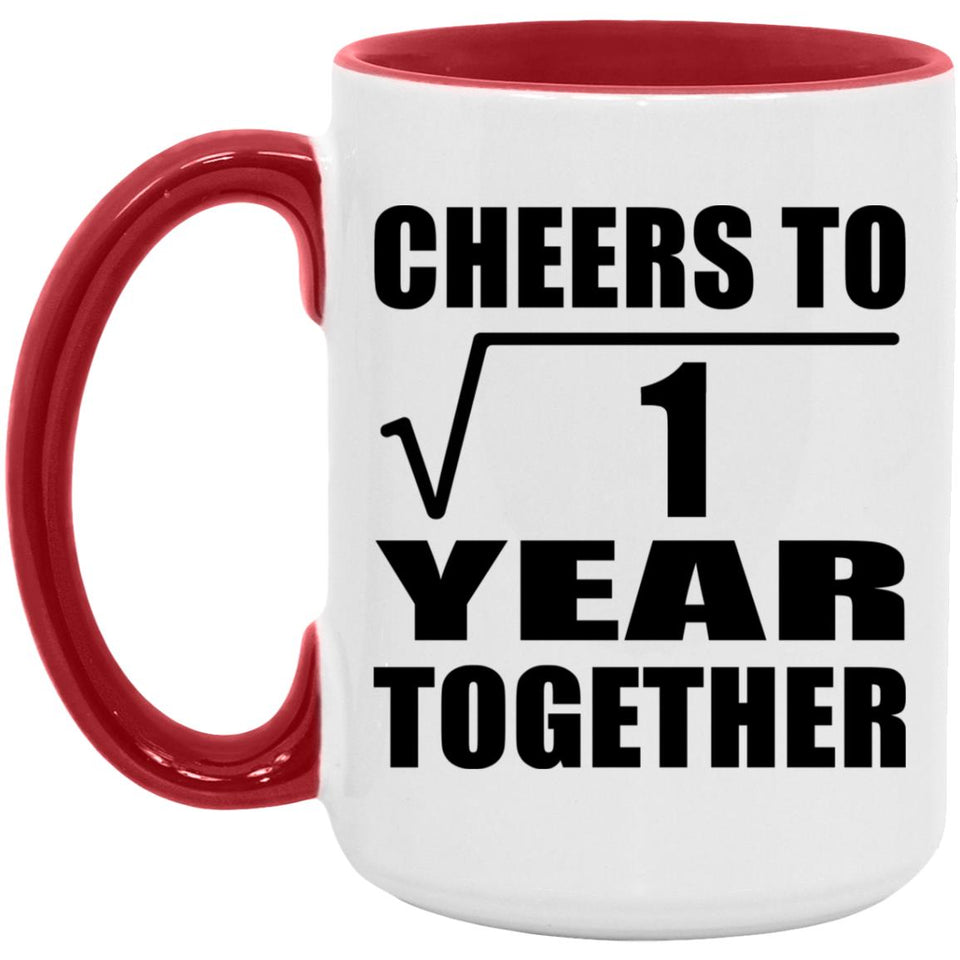 1st Anniversary Cheers To  Square Root of 1 Year Together - 15oz Accent Mug Red
