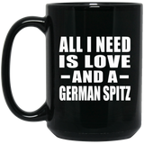 All I Need Is Love And A German Spitz - 15 Oz Coffee Mug Black