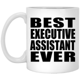 Best Executive Assistant Ever - 11 Oz Coffee Mug