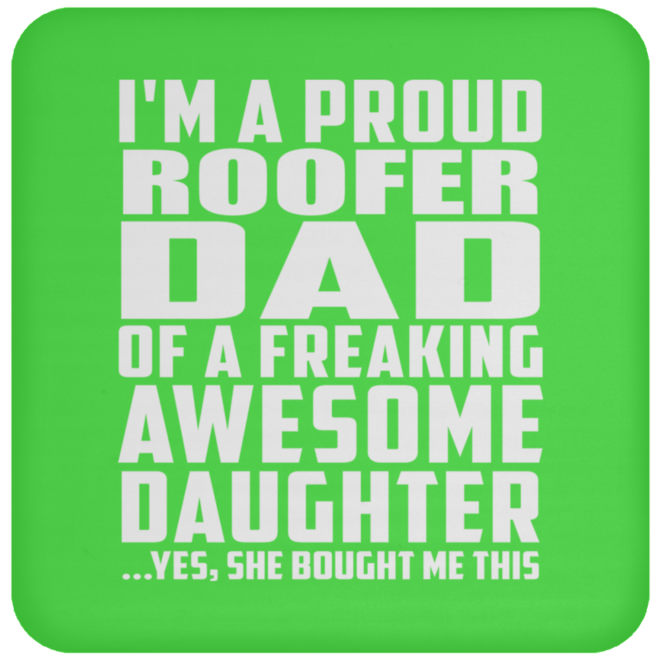Proud Roofer Dad Of Awesome Daughter - Drink Coaster