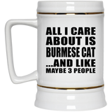 All I Care About Is Burmese Cat - Beer Stein