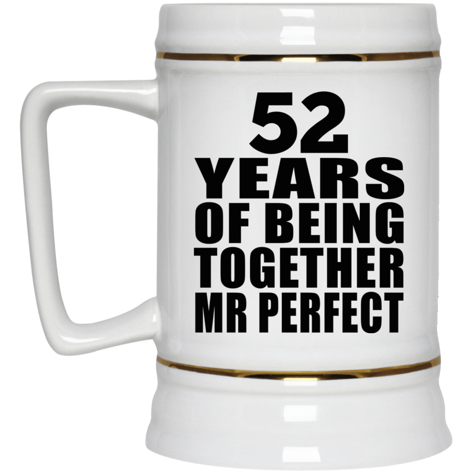 52nd Anniversary 52 Years Of Being Mr Perfect - Beer Stein
