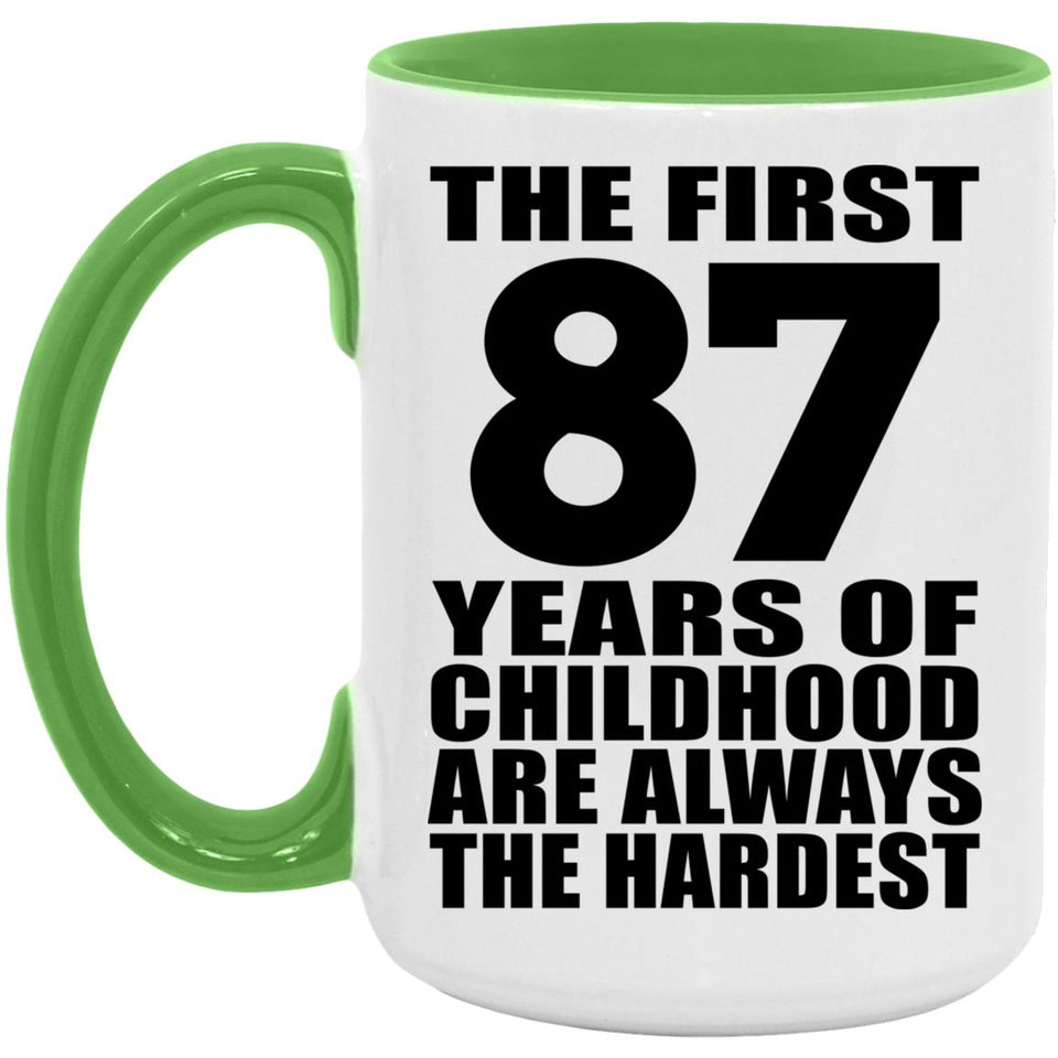 87th Birthday First 87 Years of Childhood Are The Hardest - 15oz Accent Mug Green