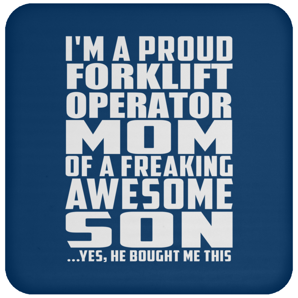 Proud Forklift Operator Mom Of Awesome Son - Drink Coaster