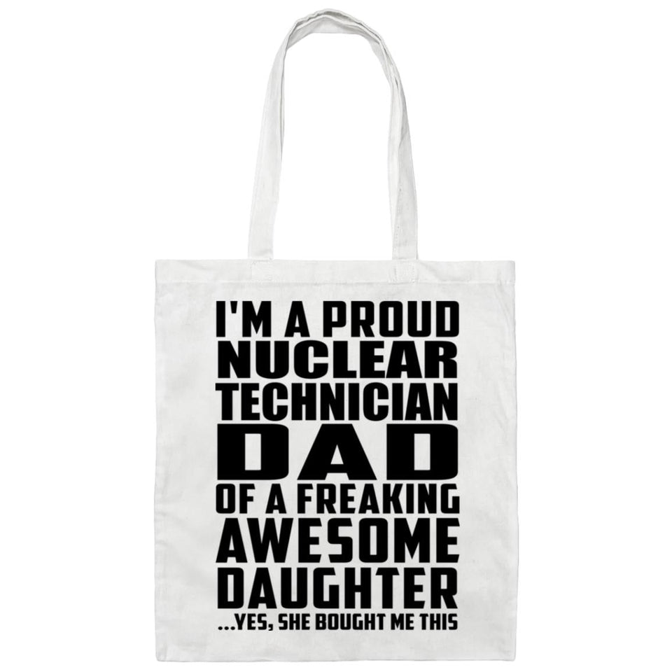 Proud Nuclear Technician Dad Of Awesome Daughter - Tote Bag White