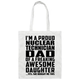 Proud Nuclear Technician Dad Of Awesome Daughter - Tote Bag White