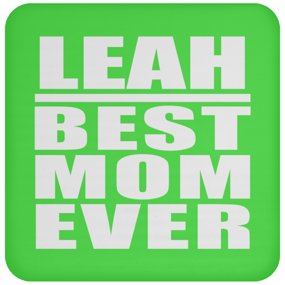 Leah Best Mom Ever - Drink Coaster
