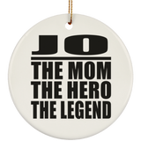 Jo The Mom The Hero The Legend - Circle Ornament