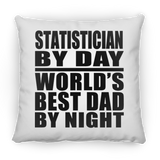 Statistician By Day World's Best Dad By Night - Throw Pillow