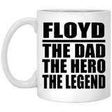 Floyd The Dad The Hero The Legend - 11 Oz Coffee Mug