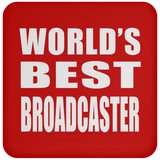 World's Best Broadcaster - Drink Coaster