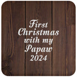 First Christmas With My Papaw 2024 - Drink Coaster D