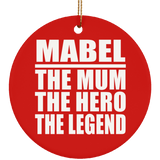 Mabel The Mum The Hero The Legend - Circle Ornament