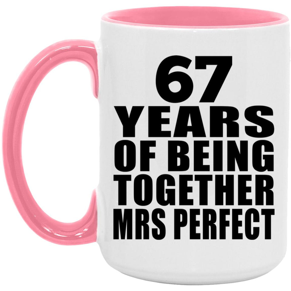 67th Anniversary 67 Years Of Being Mrs Perfect - 15oz Accent Mug Pink