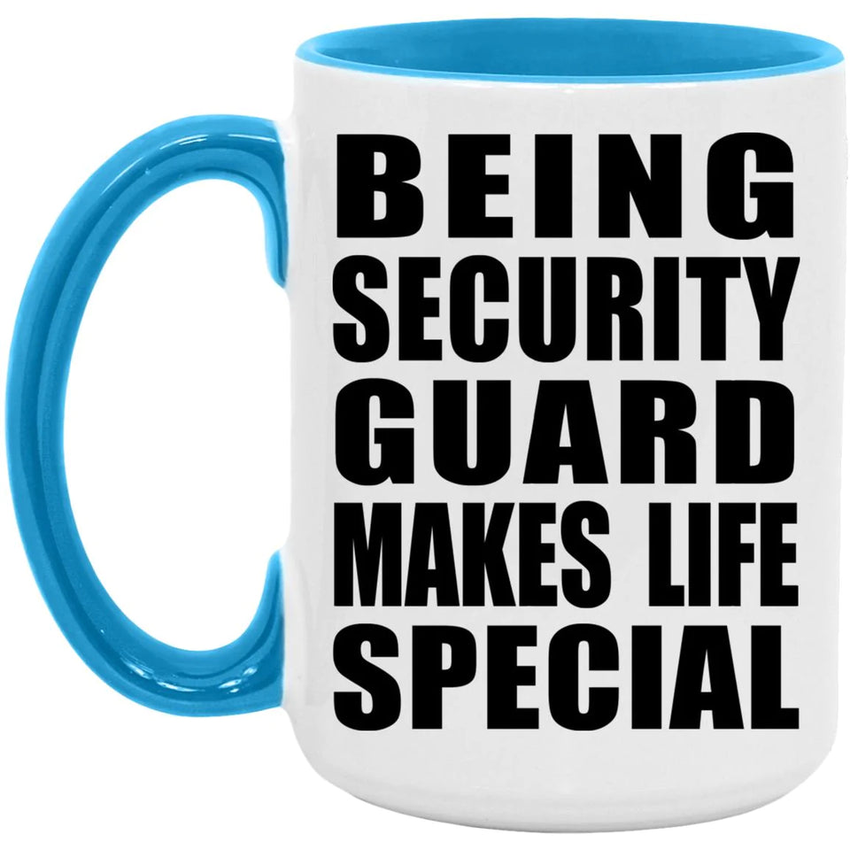 Being Security Guard Makes Life Special - 15oz Accent Mug Blue