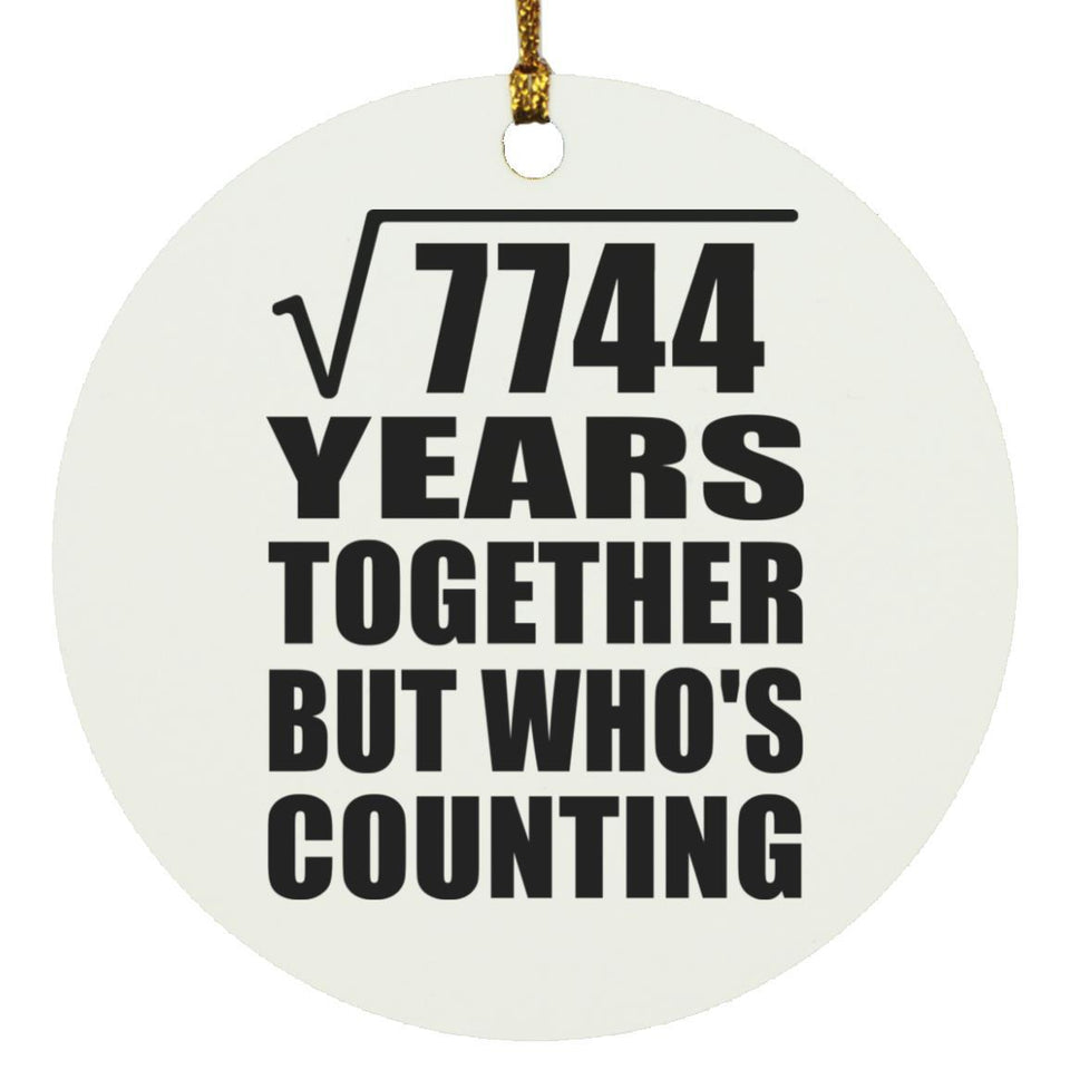 88th Anniversary Square Root of 7744 Years Who's Counting - Circle Ornament