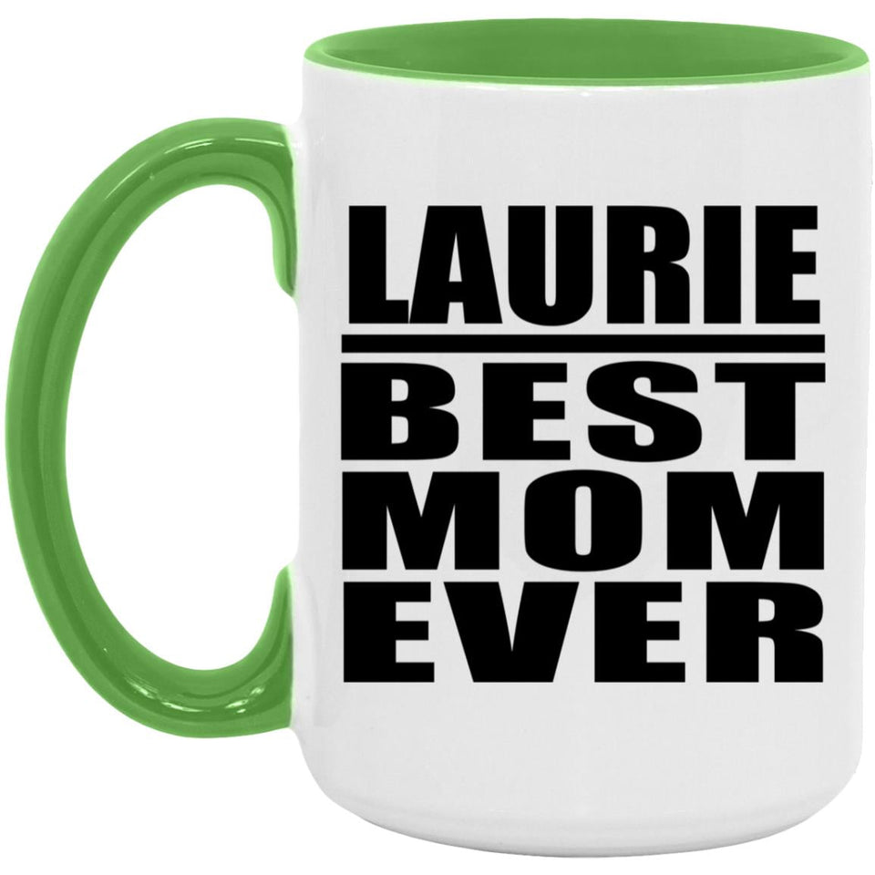 Laurie Best Mom Ever - 15oz Accent Mug Green