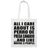 All I Care About Is Perro De Presa Canario - Tote Bag White