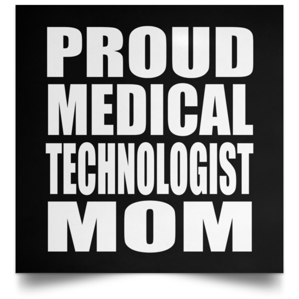 Proud Medical Technologist Mom - Poster Square