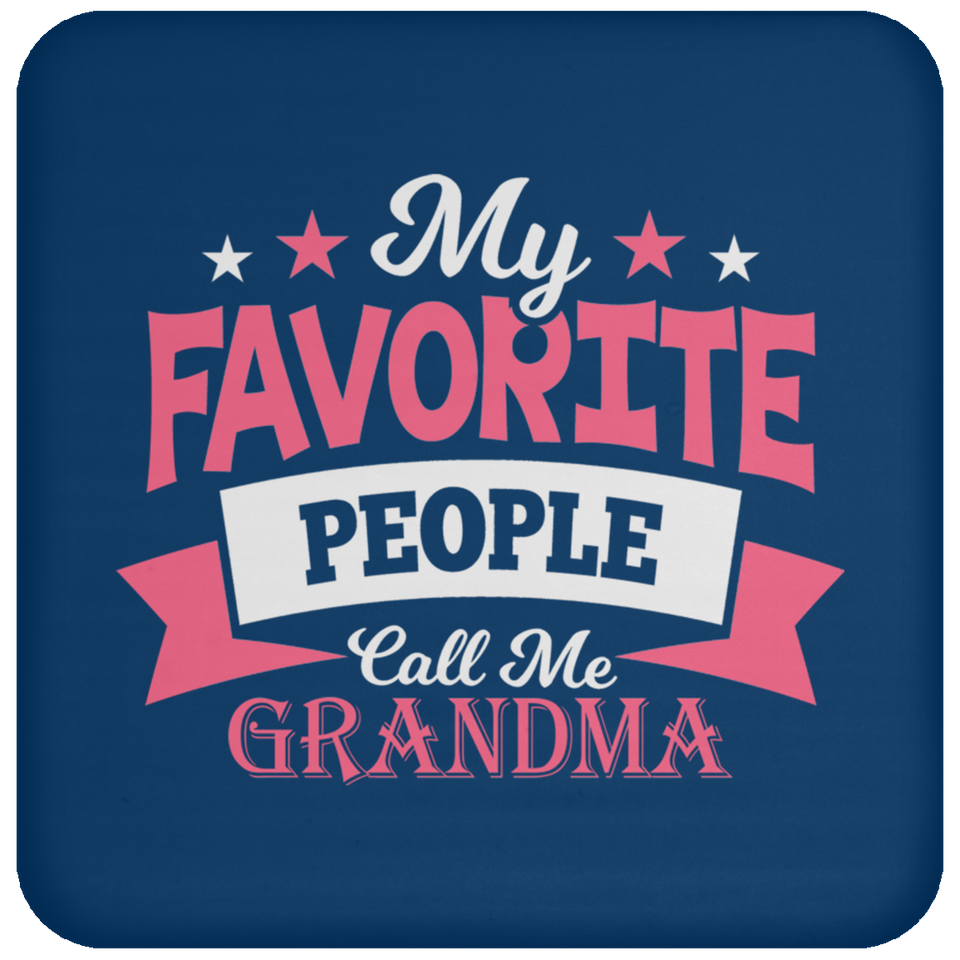 My Favorite People Call Me Grandma - Drink Coaster