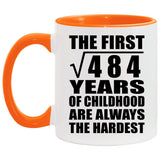 22nd Birthday Square Root of 484 Years of Childhood - 11oz Accent Mug Orange