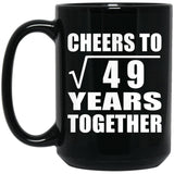 7th Anniversary Cheers To Square Root of 49 Years Together - 15oz Coffee Mug Black