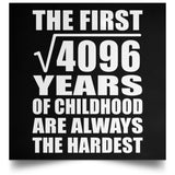 64th Birthday Square Root of 4096 Years of Childhood - Poster Square