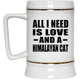 All I Need Is Love And A Himalayan Cat - Beer Stein