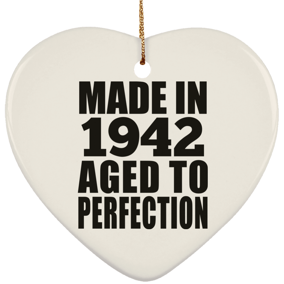 82nd Birthday Made In 1942 Aged to Perfection - Heart Ornament