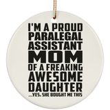 Proud Paralegal Assistant Mom Of Awesome Daughter - Circle Ornament