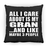 All I Care About Is My Gran - Throw Pillow Black