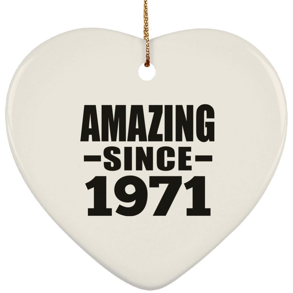 53rd Birthday Amazing Since 1971 - Heart Ornament