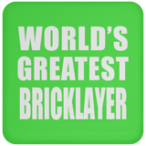 World's Greatest Bricklayer - Drink Coaster