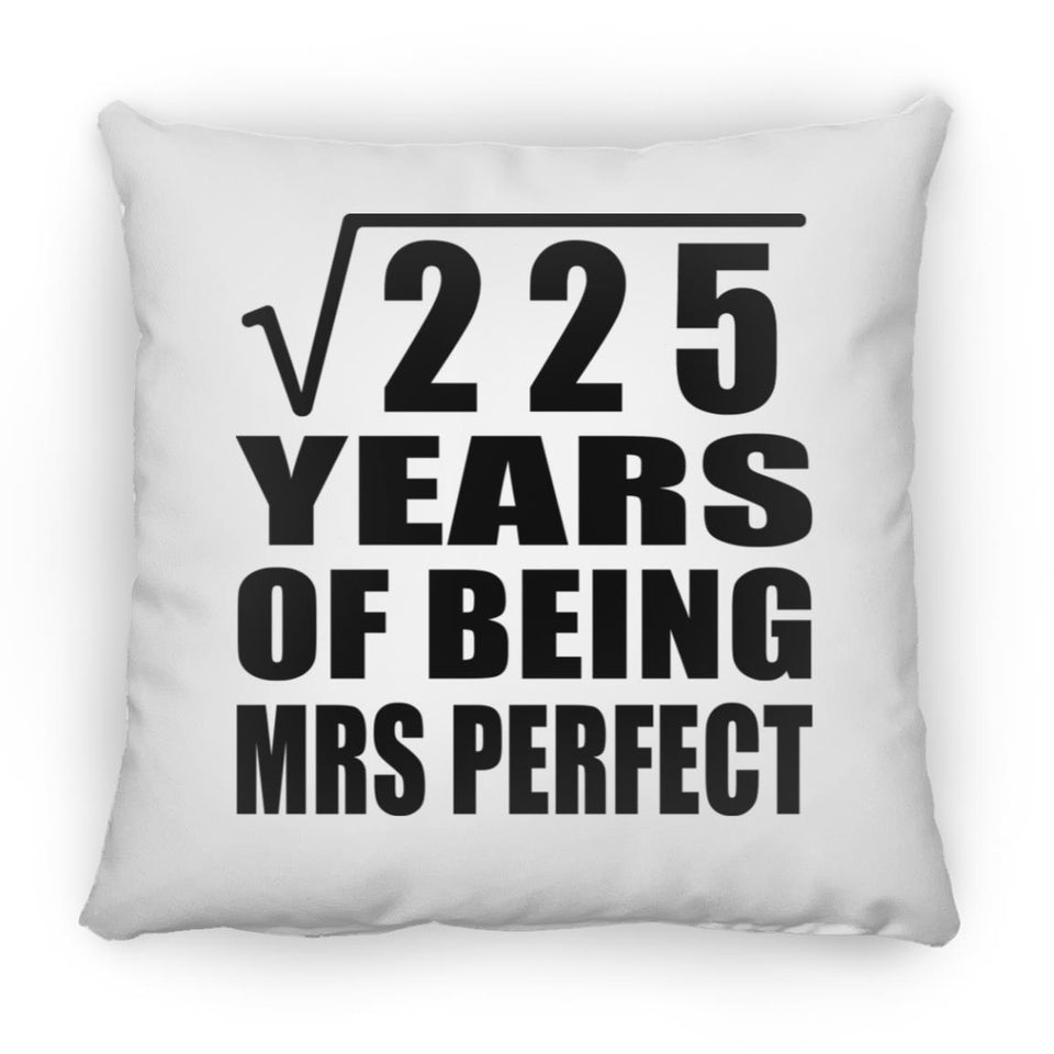 15th Anniversary Square Root of 225 Years of Mrs Perfect - Throw Pillow