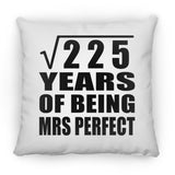 15th Anniversary Square Root of 225 Years of Mrs Perfect - Throw Pillow