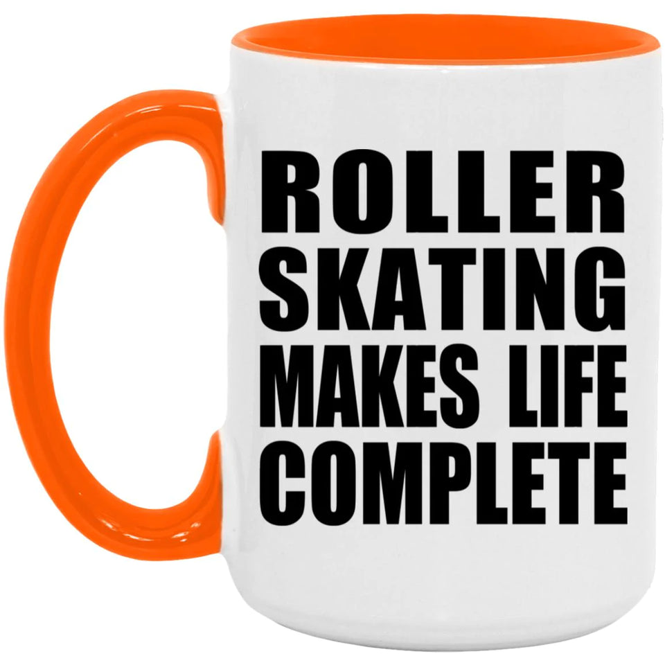 Roller Skating Makes Life Complete - 15oz Accent Mug Orange
