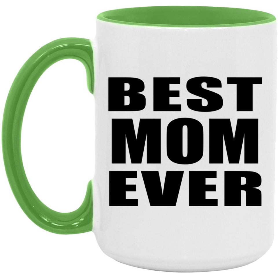 Best Mom Ever - 15oz Accent Mug Green