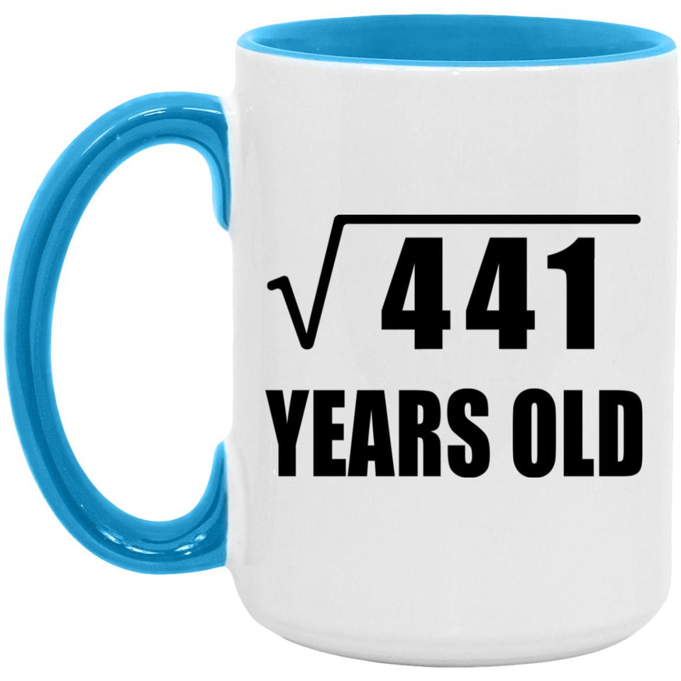 21st Birthday Square Root of 441 Years Old - 15oz Accent Mug Blue