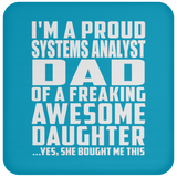 Proud Systems Analyst Dad Of Awesome Daughter - Drink Coaster
